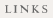 Links